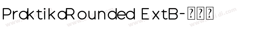 PraktikaRounded ExtB字体转换